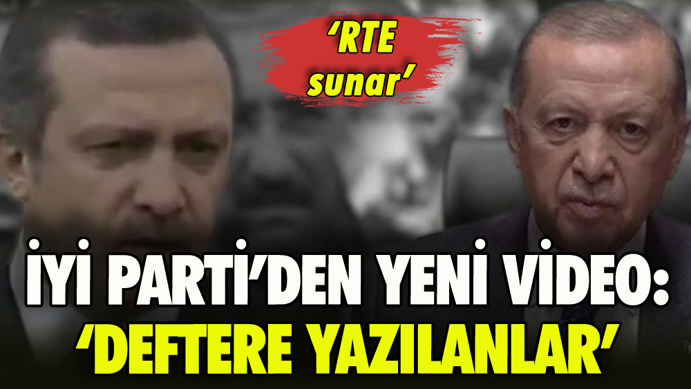 İYİ Parti'den yeni video: 'Deftere Yazılanlar'