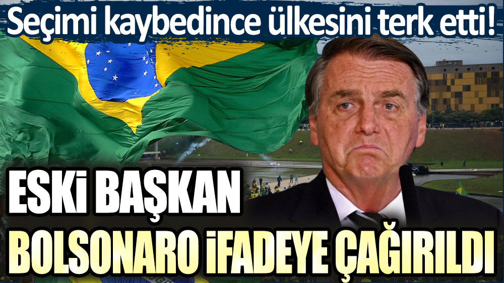 Seçimi kaybedince ülkesini terk etti: Eski Başkan Bolsonaro ifadeye çağırıldı