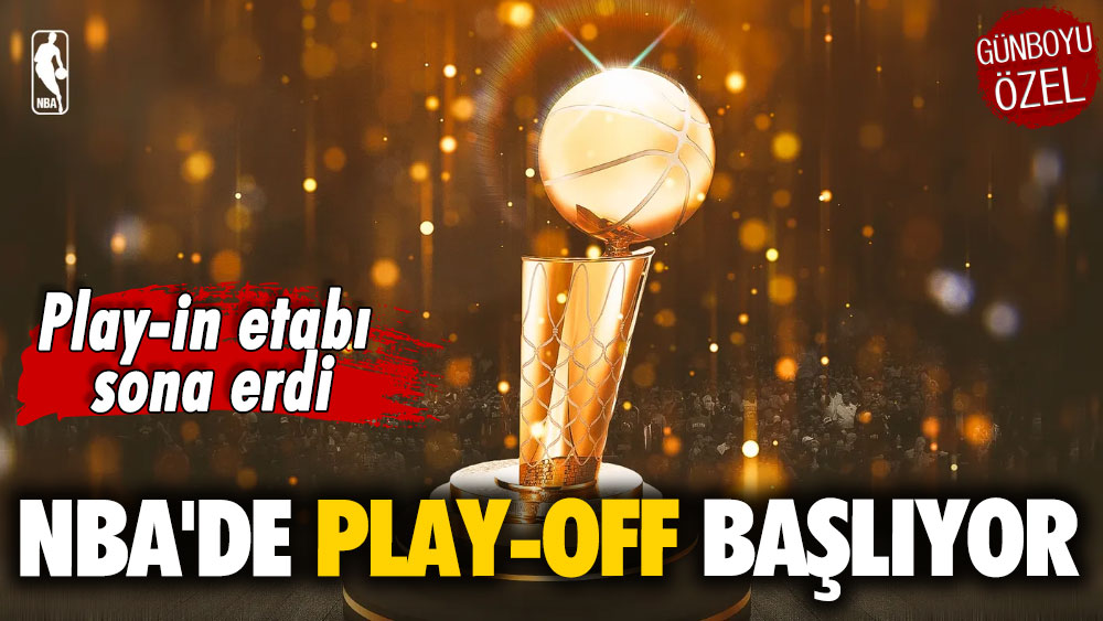 Play-in etabı sona erdi: NBA'de play-off başlıyor