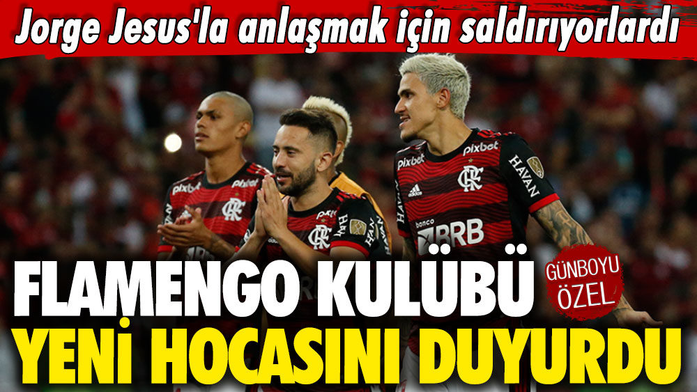 Jorge Jesus'la anlaşmak için saldırıyorlardı: Flamengo yeni hocasını duyurdu