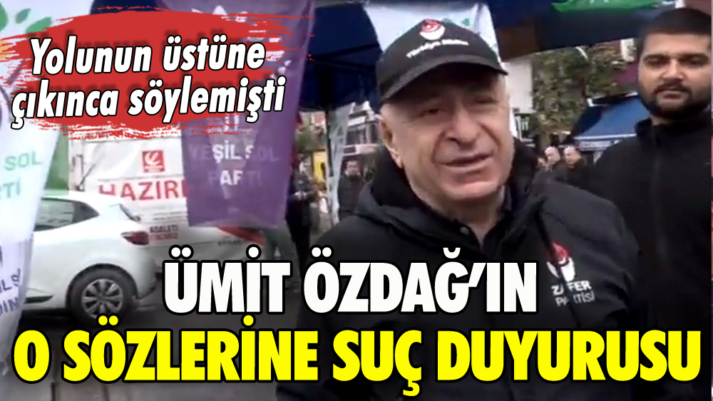 Ümit Özdağ'ın o sözlerine suç duyurusu