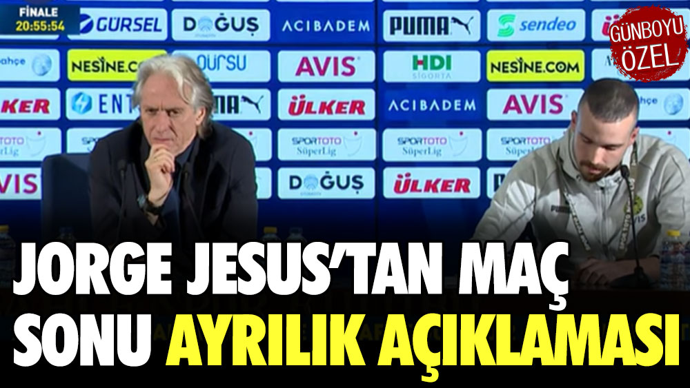 Jorge Jesus’tan maç sonu ayrılık açıklaması