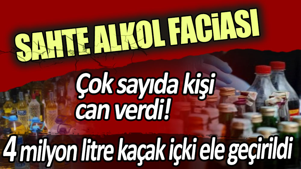 Sahte alkol faciası: Çok sayıda can aldı! Ülkede 4 milyon litre kaçak içki ele geçirildi