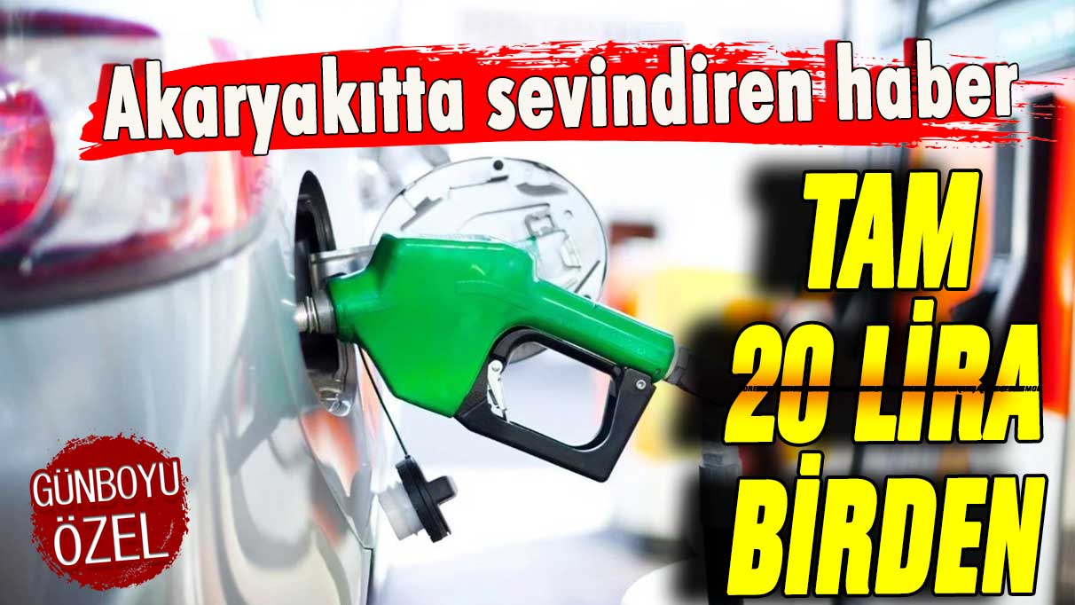 Akaryakıtta flaş gelişme: Tam 20 lira birden