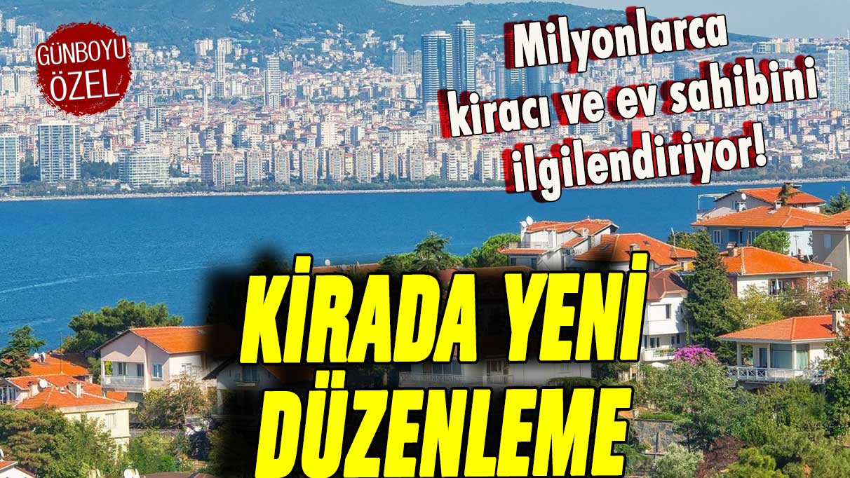 Milyonlarca kiracı ve ev sahibini ilgilendiriyor! Kira ücretlerine yeni düzenleme yolda