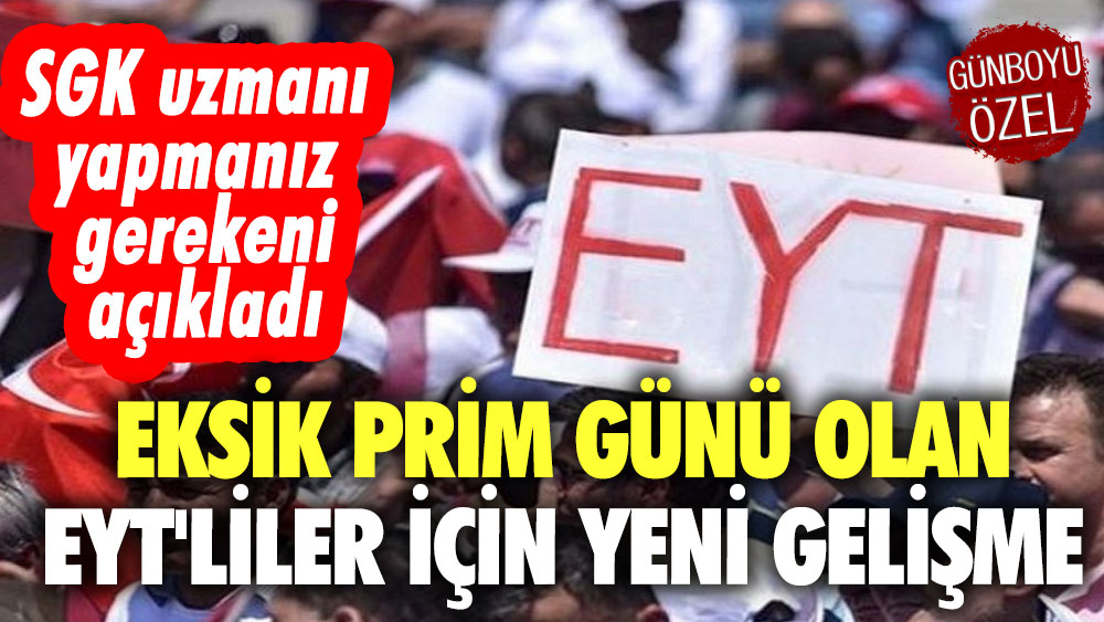 Eksik prim günü olan EYT'liler dikkat! SGK uzmanı Özgür Erdursun yapmanız gerekeni açıkladı