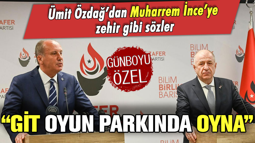 Ümit Özdağ'dan Muharrem İnce'ye zehir gibi sözler: ''Git o zaman oyun parkında oyna''