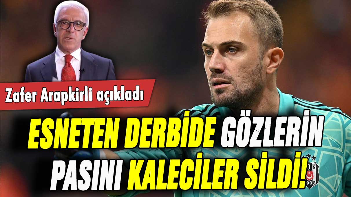 Zafer Arapkirli derbiyi yazdı: ''Esneten maçta gözlerin pasını kaleciler sildi''