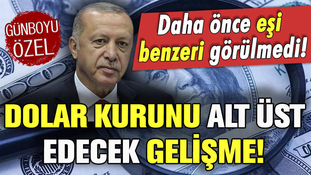 Daha önce eşi benzeri görülmedi! Dolar kurunu alt üst edecek gelişme