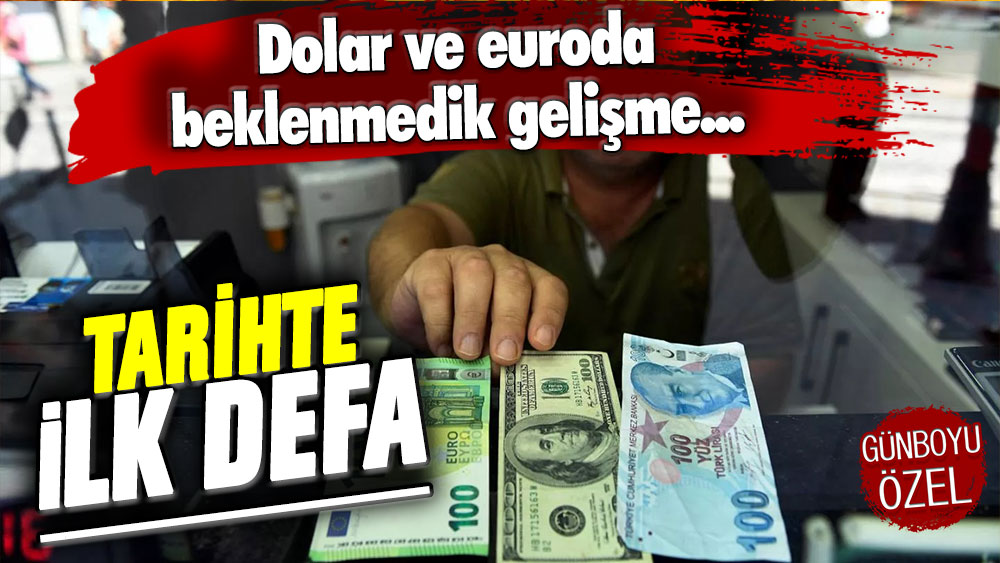 Dolar ve euroda beklenmedik gelişme: Tarihte ilk kez!