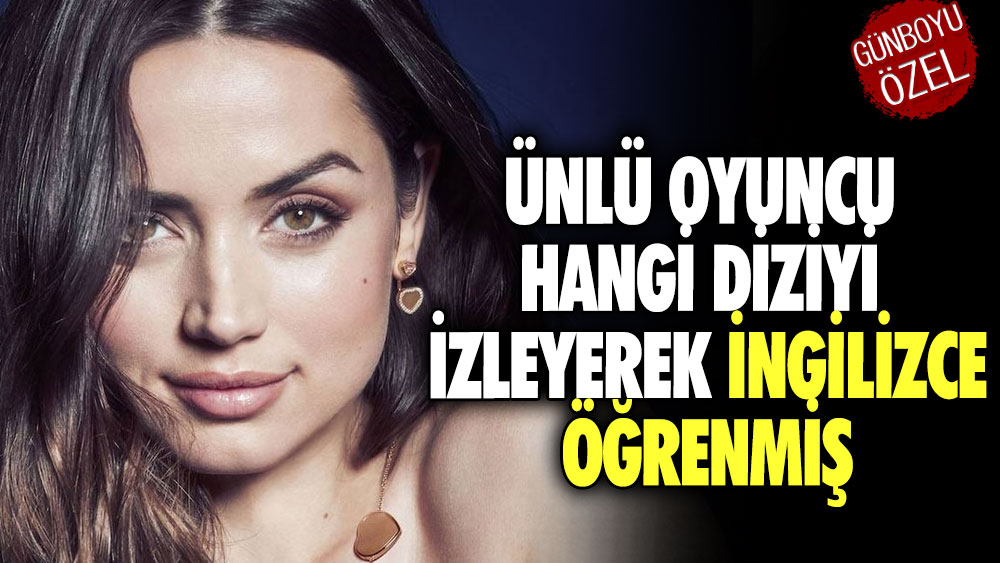 Ünlü oyuncu hangi diziyi izleyerek İngilizce öğrenmiş