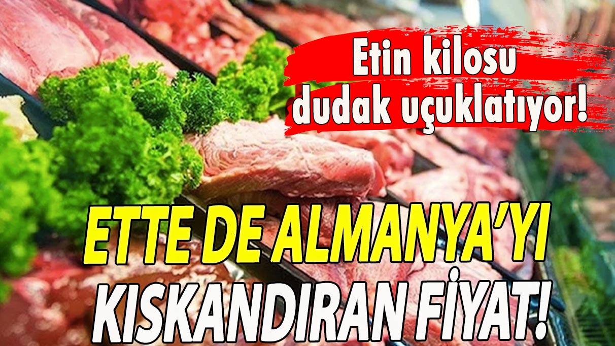 Ette de, Almanya’yı kıskandıran fiyat!