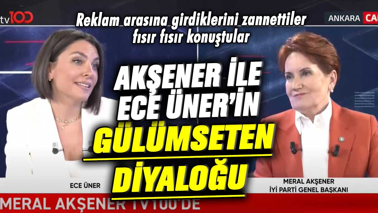 Meral Akşener ile Ece Üner’in gülümseten diyaloğu! Reklam arasına girdiklerini zannettiler fısır fısır konuştular