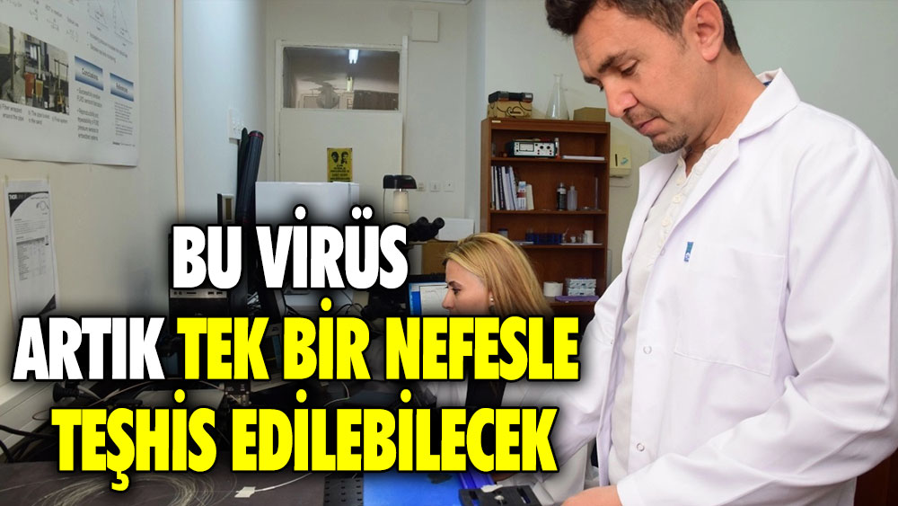 Bu virüs artık tek bir nefesle teşhis edilebilecek