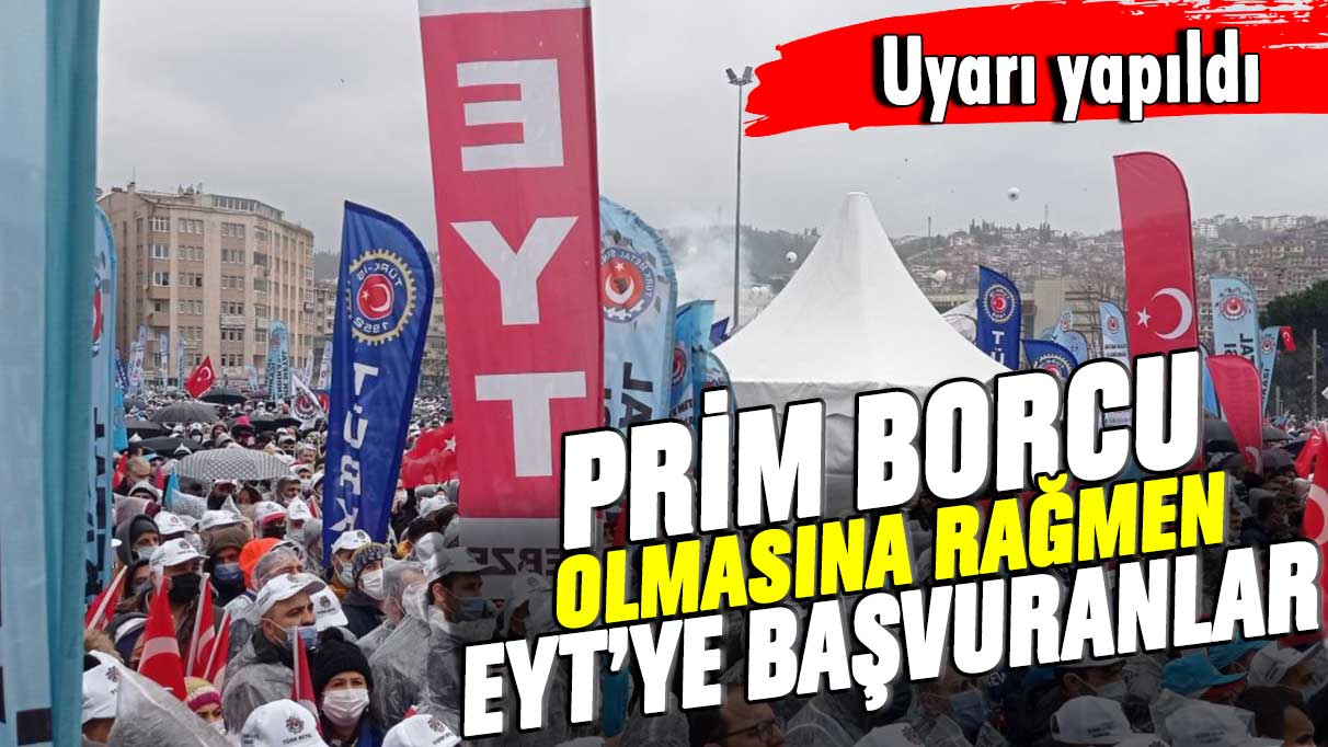 SGK prim borcu olmasına rağmen EYT'den faydalanmak isteyenler dikkat: Uyarı yapıldı