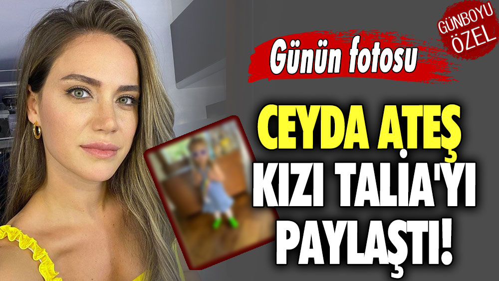 Ceyda Ateş kızı Talia'yı paylaştı! Günün fotosu