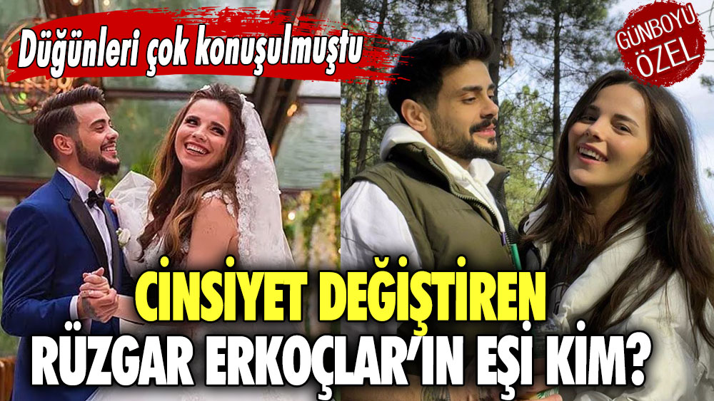 Cinsiyet değiştiren Rüzgar Erkoçlar’ın eşi kim? Düğünleri çok konuşulmuştu