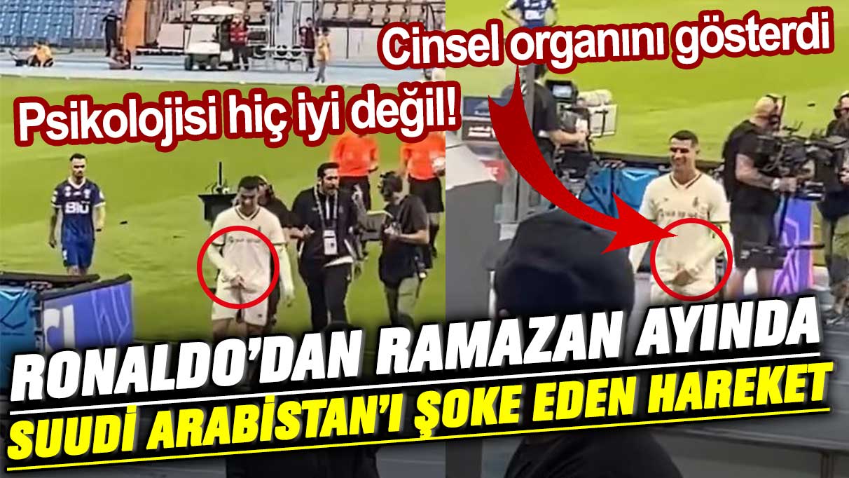 Cristiano Ronaldo’nun psikolojisi hiç iyi değil! Ramazan ayında Suudi Arabistan’da cinsel organını gösterdi. Messi’ye cevabı böyle oldu