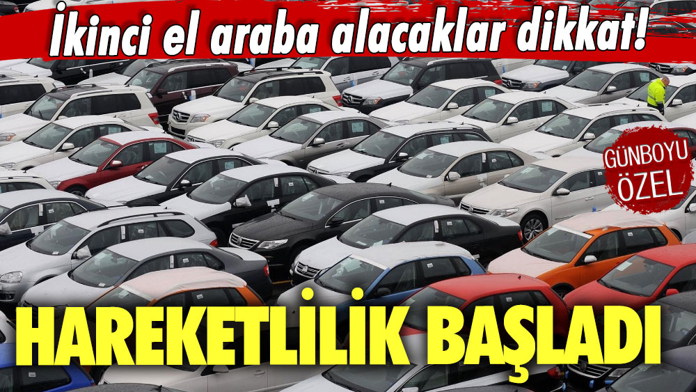 İkinci el araba alacaklar dikkat! Hareketlilik başladı