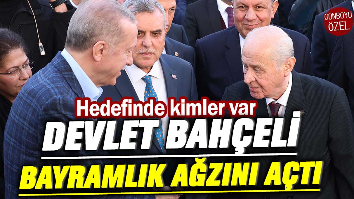 Devlet Bahçeli bayramlık ağzını açtı! Hedefinde kimler var