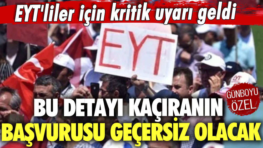 Bu detayı kaçıranın başvurusu geçersiz olacak! EYT'liler için kritik uyarı geldi