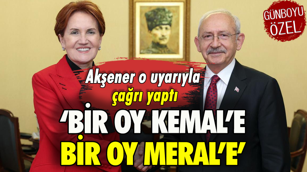 Akşener o uyarıyla seslendi: Bir oyunuz Kemal'e bir oyunuz Meral'e