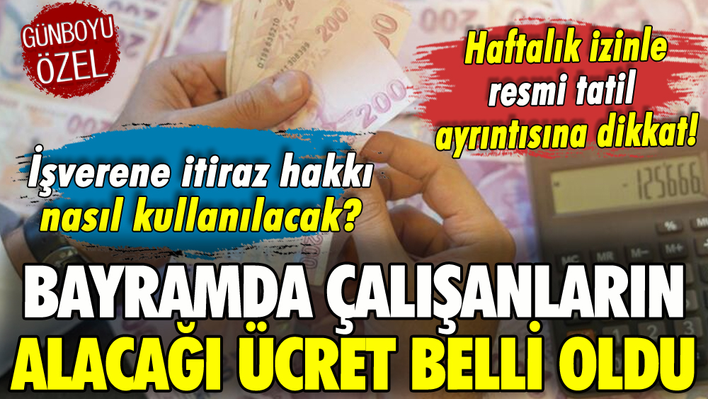 Bayramda çalışanlar için sevindiren haber: İşte alacakları ücret