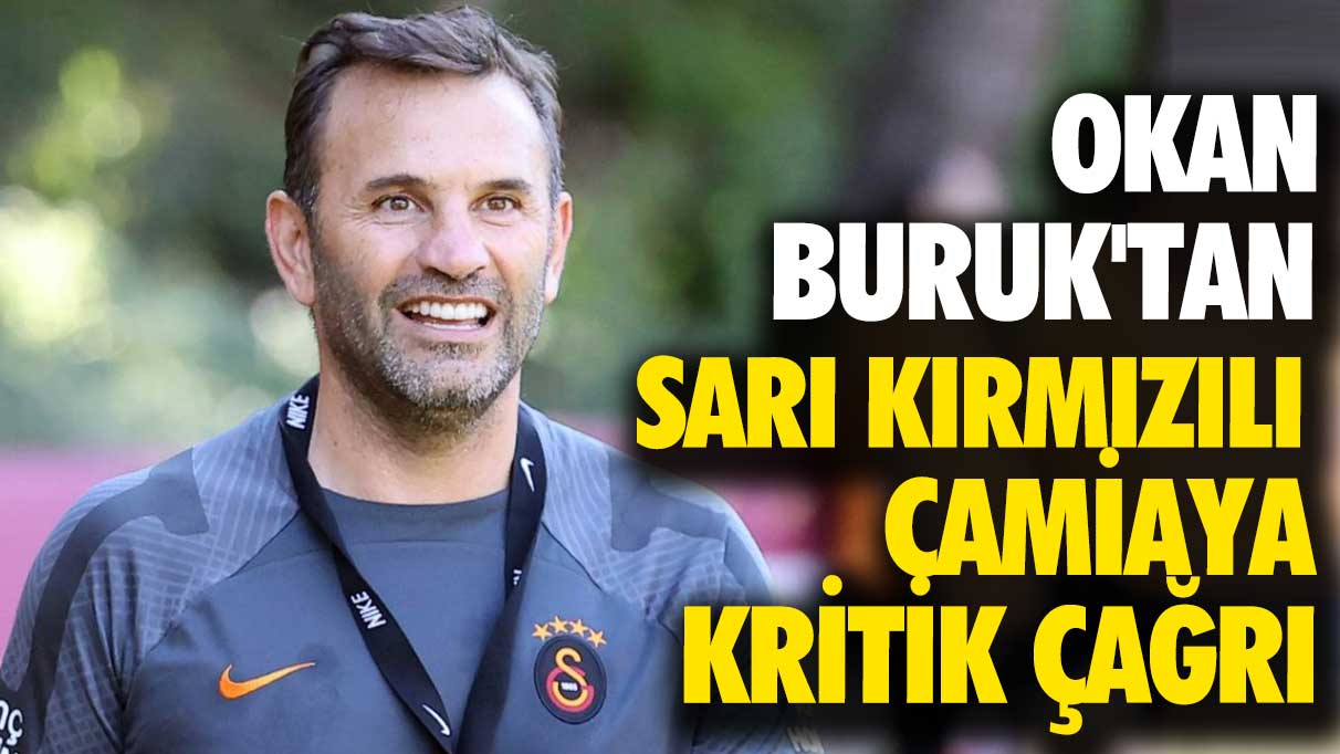 Okan Buruk'tan taraftarlara kritik çağrı