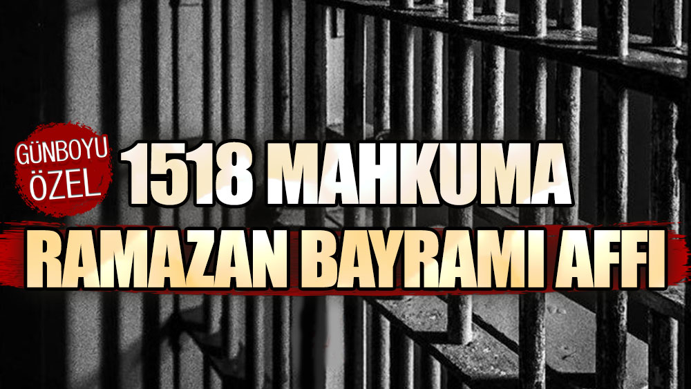 1518 mahkuma Ramazan Bayramı affı