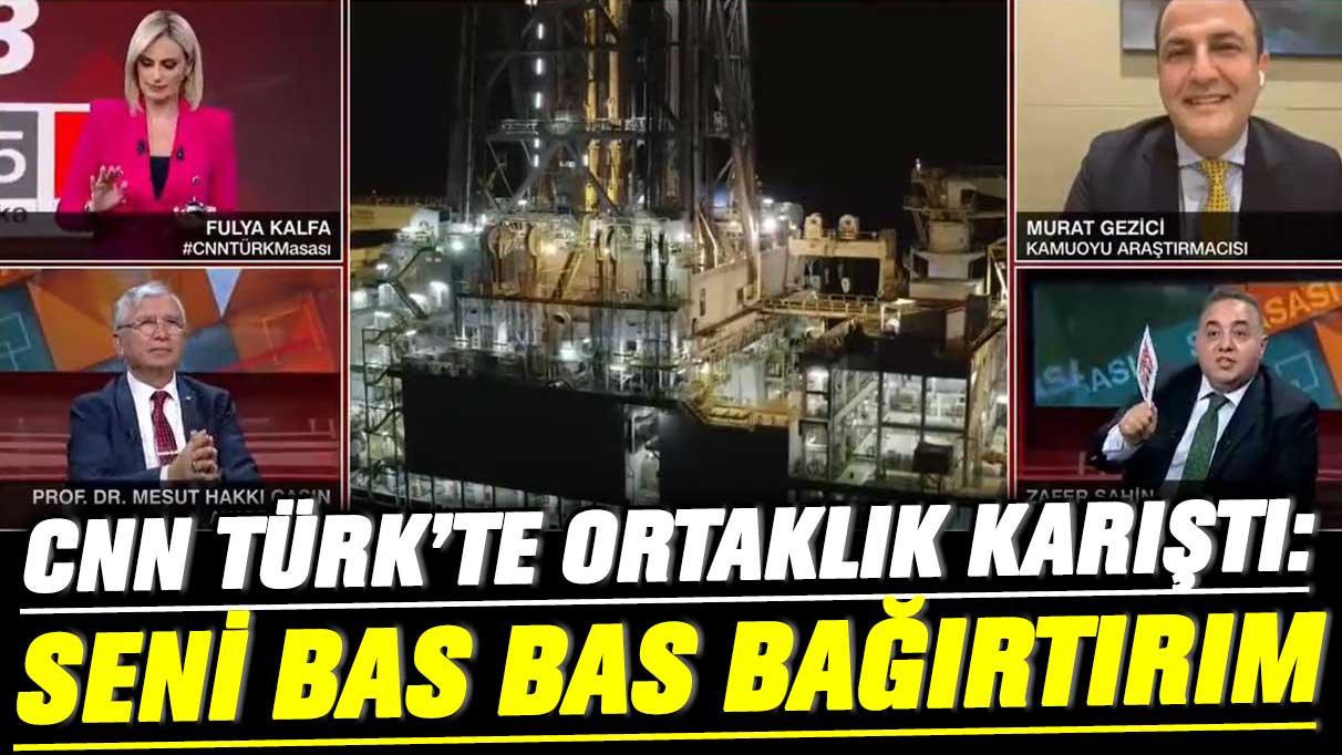 CNN Türk canlı yayınında ortalık bir anda karıştı: Seni bas bas bağırtırım