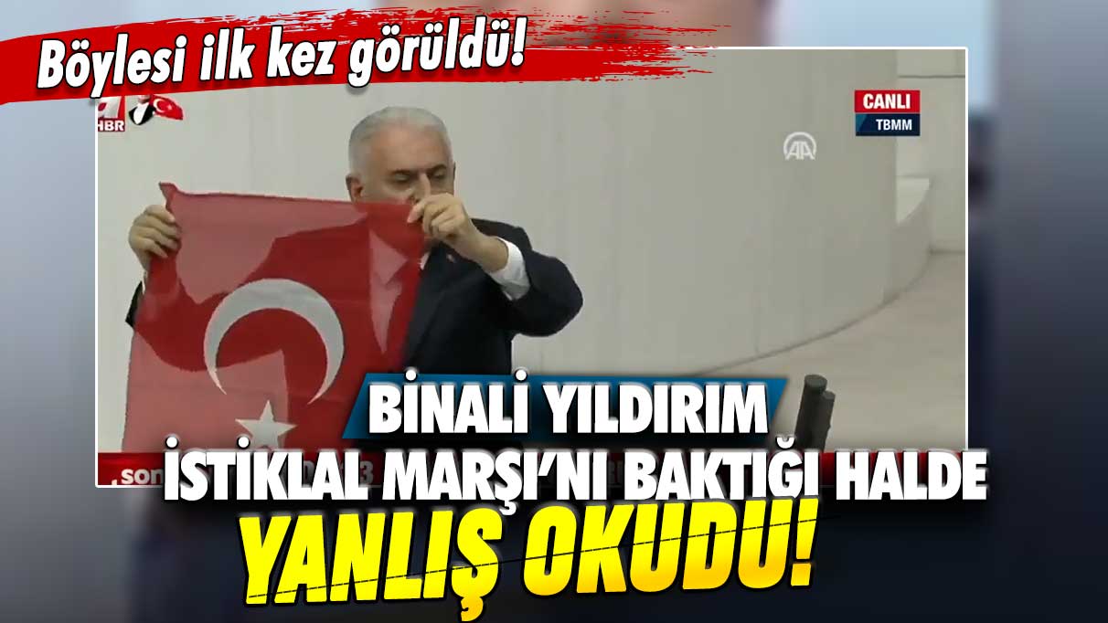 Böylesi görülmedi: Binali Yıldırım İstiklal Marşı'nı baktığı halde yanlış okudu