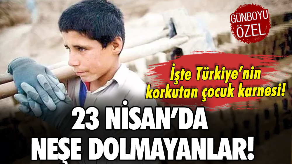 23 Nisan'ı kutlayamayan çocuklar: İşte Türkiye'nin korkutan yüzü