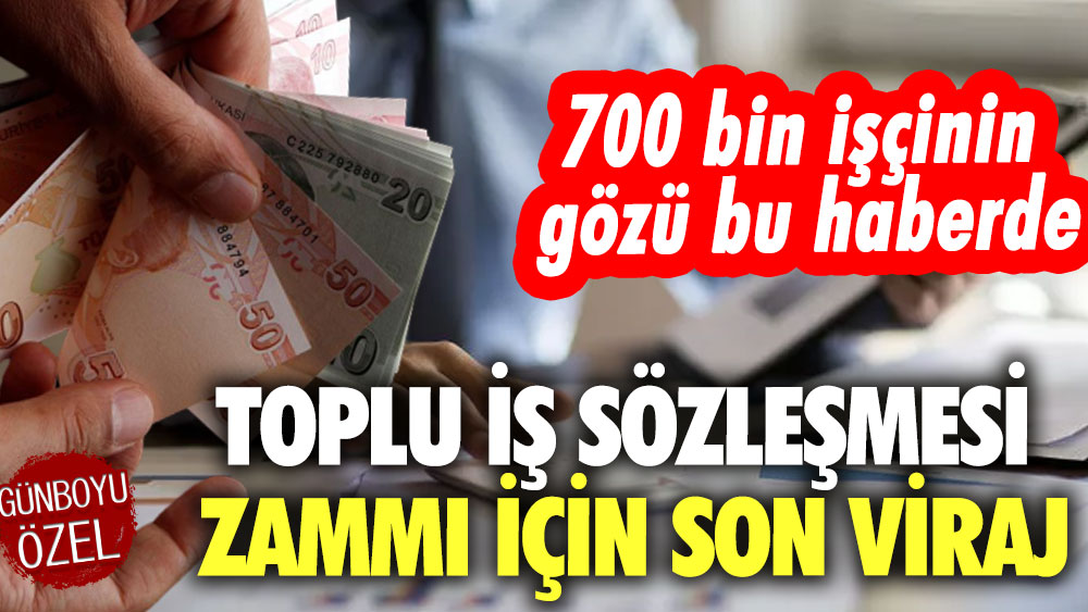 700 bin işçinin gözü bu haberde! Toplu iş sözleşmesi zammı için son viraj