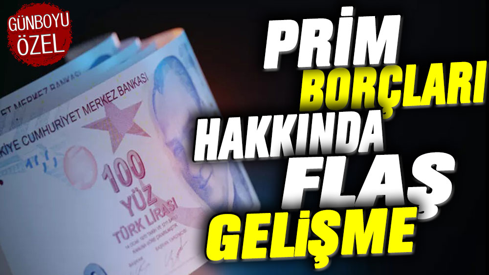 Prim borçları silinecek mi? GSS prim borçları hakkında flaş bilgi geldi