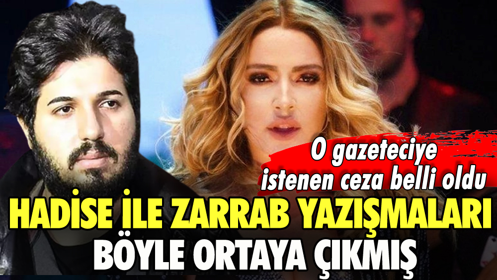 Hadise ile Rıza Zarrab mesajlarını ifşa ettiği iddia edilen gazeteciye istenen ceza belli oldu