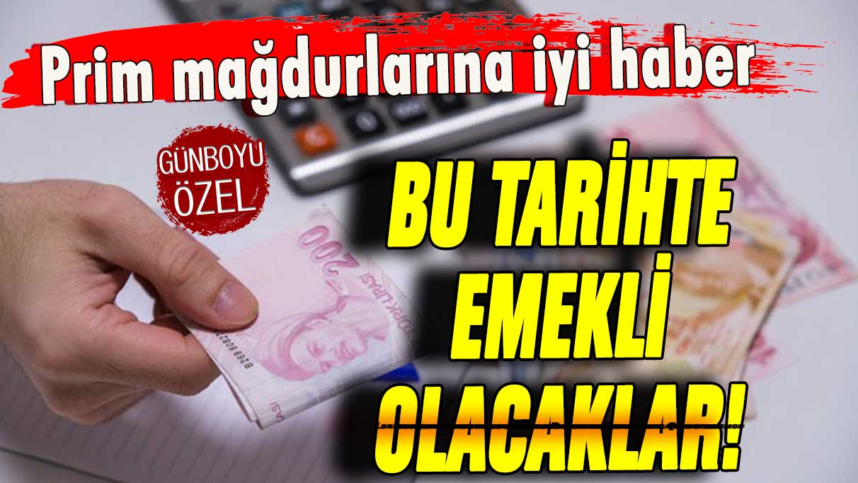 EYT'de prim mağdurlarını sevindiren haber: Bu süre içerisinde emekli olacaklar