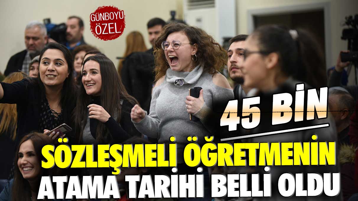 45 bin yeni sözleşmeli öğretmenin atama tarihi belli oldu