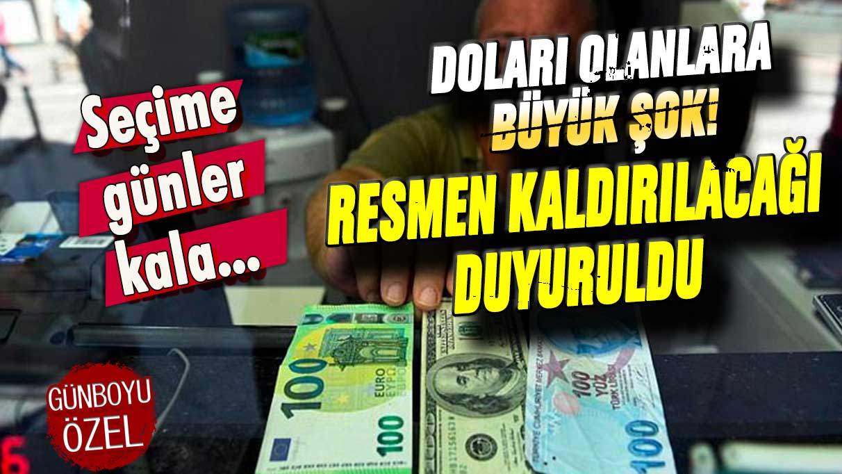 Doları olanlara büyük şok! Seçim öncesi sona erdireceğiz açıklaması geldi