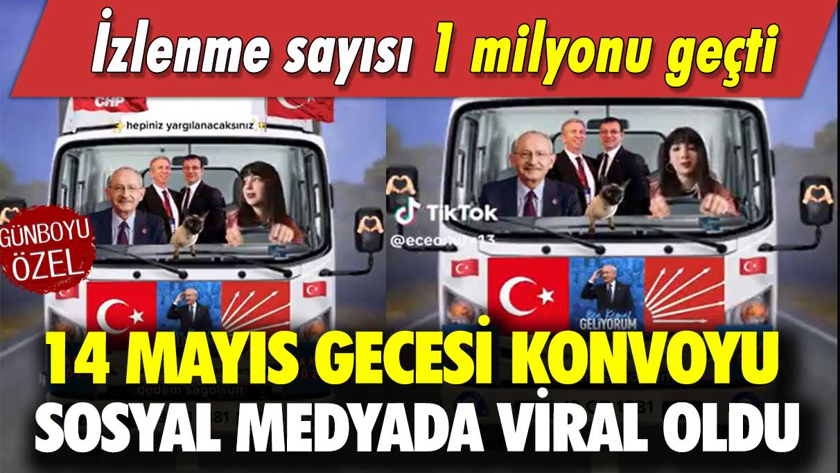 14 Mayıs gecesi konvoyu viral oldu: İzlenme sayısı 1 milyonu geçti