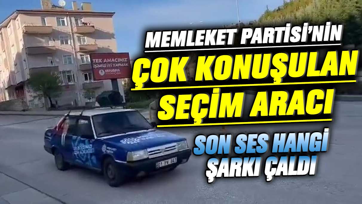 Memleket Partisi’nin çok konuşulan seçim aracı! Son ses hangi şarkı çaldı