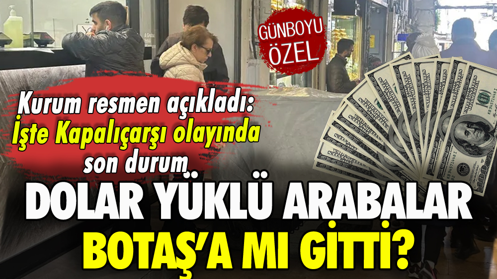 BOTAŞ Kapalıçarşı'dan döviz mi alıyor? Resmen açıkladılar