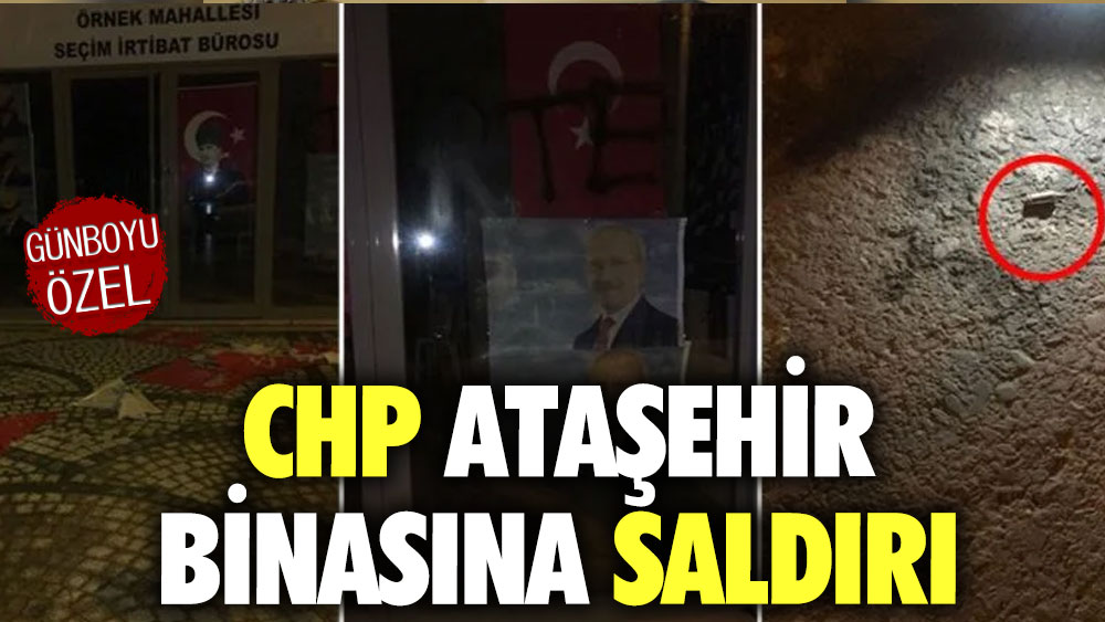 CHP Ataşehir binasına silahlı saldırı