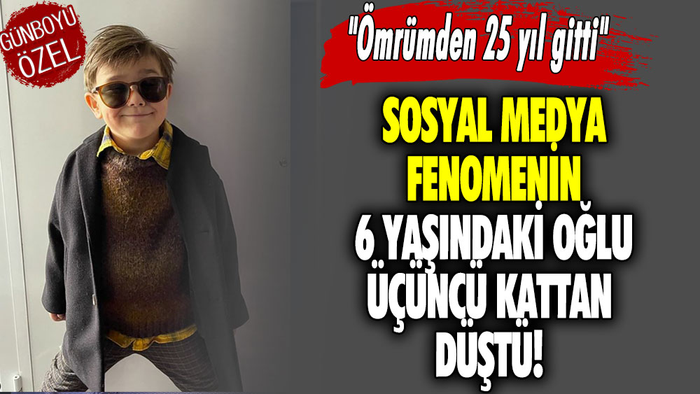 Sosyal medya fenomenin 6 yaşındaki oğlu üçüncü kattan düştü! "Ömrümden 25 yıl gitti"