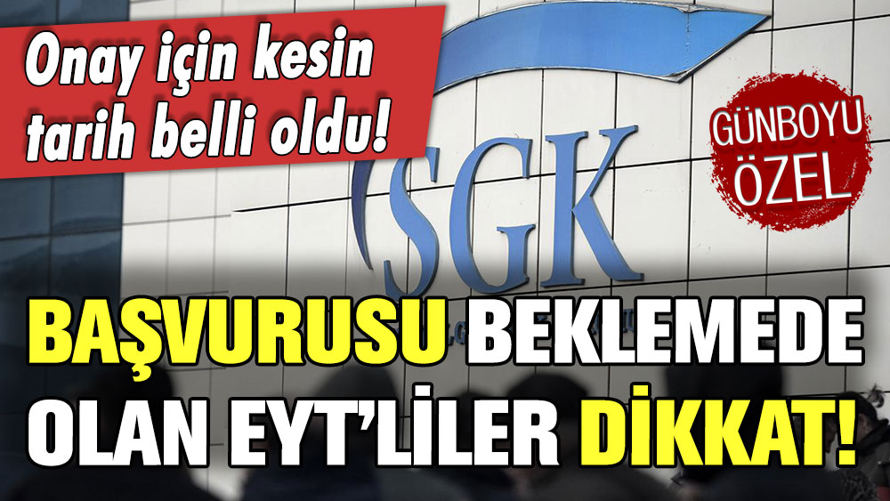 EYT başvurusu henüz onaylanmayanlar için sıcak gelişme! Tarihler kesinleşti