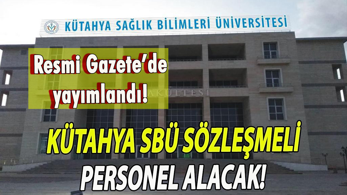 Kütahya SBÜ sözleşmeli personel alacak!