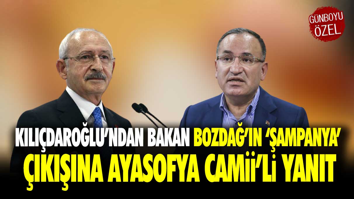 Kılıçdaroğlu’ndan Bakan Bozdağ’ın şampanya çıkışına Ayasofya Camii’li yanıt