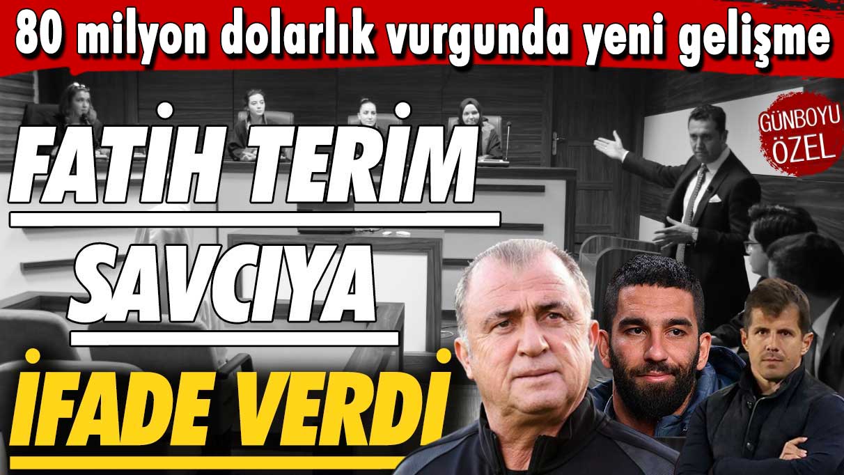 Fatih Terim savcıya ifade verdi: 80 milyon dolarlık vurgunda yeni gelişme