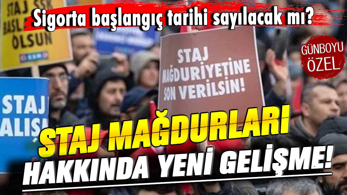 Staj ve çıraklık mağdurları hakkında yeni gelişme! Sigorta başlangıç tarihi sayılacak mı?