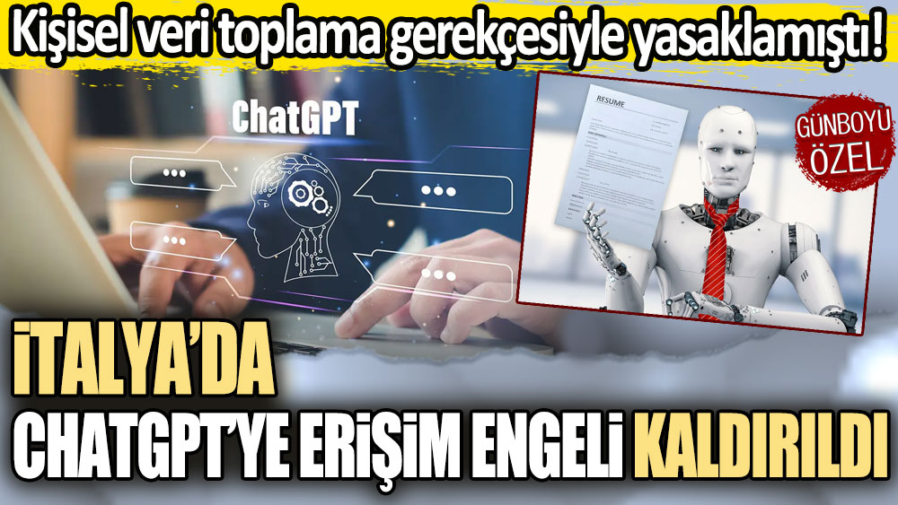 İtalya’da ChatGPT’ye erişim engeli kaldırıldı