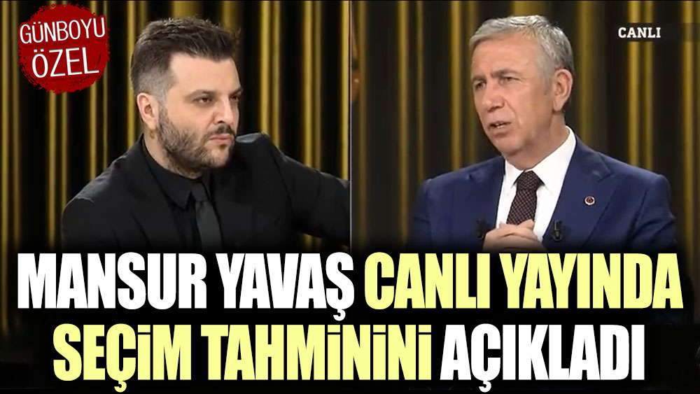 Mansur Yavaş canlı yayında seçim tahminini açıkladı